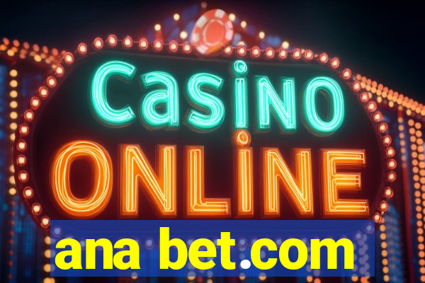 ana bet.com